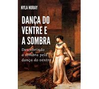 Dança do ventre e a sombra: Descobrindo a sombra pela dança do ventre