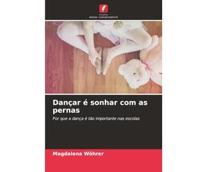 Dançar é sonhar com as pernas: Por que a dança é tão importante nas escolas