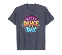Dance All Day: Vibrant Party Poster for Music Lovers T-Shirt, Men, Heather Blue, 6XL