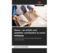 Dance - an artistic and aesthetic contribution to social pedagogy: - addresses the issue using the example of young people traumatised by flight