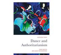 Dance and Authoritarianism – These Boots Are Made for Dancing – Intellect