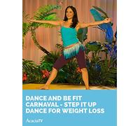 Dance and Be Fit, Carnaval - Step It Up Dance for Weight Loss