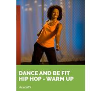 Dance and Be Fit: Hip Hop WARM UP