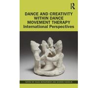 Dance and Creativity within Dance Movement Therapy : International Perspectives