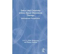 Dance and Creativity within Dance Movement Therapy: International Perspectives