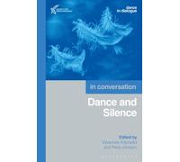 Dance and Silence : In Conversation