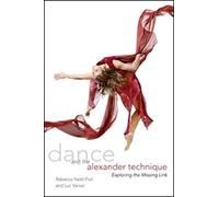 Dance and the Alexander Technique: Exploring the Missing Link