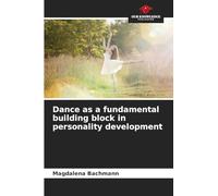 Dance as a fundamental building block in personality development