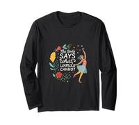 Dance Ballet The Body Says What Words Cannot Long Sleeve T-Shirt