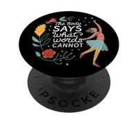Dance Ballet The Body Says What Words Cannot PopSockets Adhesive PopGrip