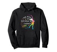 Dance Ballet The Body Says What Words Cannot Pullover Hoodie