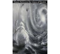 Dance Between the Lines of Desire