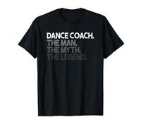 Dance Coach The Man Myth Legend Design T-Shirt