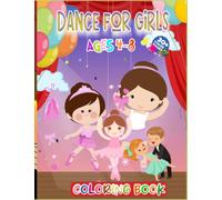 Dance Coloring Book for Girls Ages 4-8: Dancing Colouring Books With 30+ Funny Illustrations About Ballet, Ballroom, Hawaiian Hula Dances and Cheerleading For Girl and Kids To Color and Relax