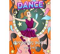 Dance Coloring Book For Girls: The show on the stage dancing and ballet with music scene