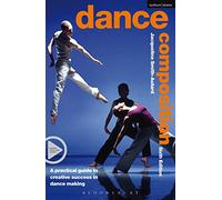 Dance Composition: A practical guide to creative success in dance making (Performance Books)