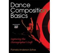 Dance Composition Basics: Capturing the Choreographer's Craft