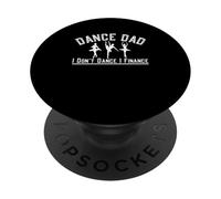 Dance Dad I Don't Dance I Finance Ballet Dancer Father's Day PopSockets Adhesive PopGrip