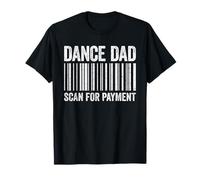 Dance Dad Scan For Payment Shirt Men Dancing Daddy T-Shirt