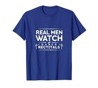 Dance Dads Real Men Watch Recitals T-Shirt, Men, Royal Blue, M