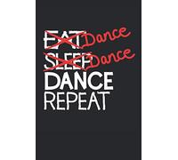 Dance Dance Dance Repeat: Fun Wide Lined Notebook, Dancing Journal For A Dancer, Teacher, Fan, Ballet, Street, Hip Hop, Ballroom, Latin