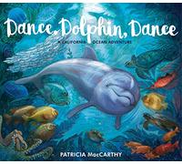 Dance, Dolphin, Dance: A California Ocean Adventure