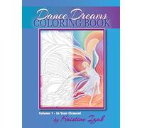 Dance Dreams Coloring Book: 22 designs to inspire the dancing spirit: Volume 1