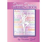 Dance Dreams Coloring Book: A Ballet Alphabet: Have fun learning about ballet, while you color!: 2 (Dance Dreams Coloring Books)