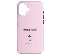 Dance First Think Later Ballerina Ballet Dancer Graphic Case for iPhone 16