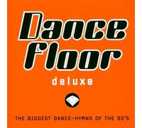 Dance Floor deluxe-Biggest Dance-Hymns of the 90's - Dance Floor deluxe-Biggest Dance-Hymns of the 90's