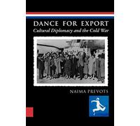 Dance for Export: Cultural Diplomacy and the Cold War (Studies in Dance History)