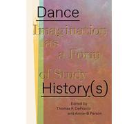 Dance History(s): Imagination as a Form of Study