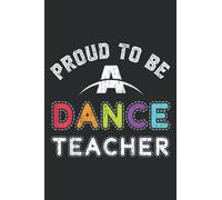 Dance Instructor Choreographer Coach Proud Dance Teacher: Journal/Ruled Notebook with Premium Paper, Inner Pocket, with 6x9 inches, 120 Pages.