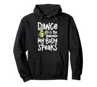 Dance Is The Language My Body Speaks Fun Pullover Hoodie
