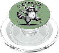 Dance Like a Crazy Raccoon It is Not a Competition PopSockets PopGrip for MagSafe