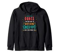 Dance Like No One Is Watching Computer Science Cybersecurity Zip Hoodie