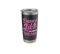 Dance Like No One is Watching Dance Course Dancing Stainless Steel Insulated Tumbler