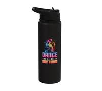 Dance Like No One is Watching Dance Course Dancing Stainless Steel Insulated Water Bottle