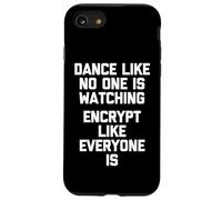 Dance Like No One Is Watching (Encrypt Like Everyone Is) Case for iPhone SE (2020) / 7/8