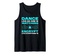Dance Like No One is Watching Encrypt Like Everyone is Tank Top