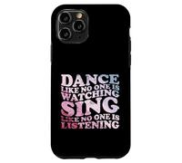 Dance Like No One Is Watching Quote Case for iPhone 11 Pro