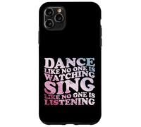 Dance Like No One Is Watching Quote Case for iPhone 11 Pro Max