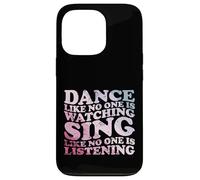 Dance Like No One Is Watching Quote Case for iPhone 13 Pro