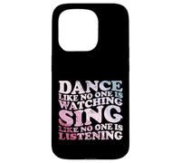 Dance Like No One Is Watching Quote Case for iPhone 15 Pro