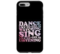 Dance Like No One Is Watching Quote Case for iPhone 7 Plus/8 Plus