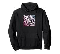 Dance Like No One Is Watching Quote Pullover Hoodie
