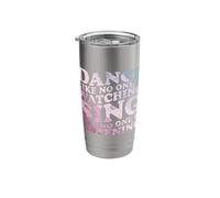 Dance Like No One is Watching Quote Stainless Steel Insulated Tumbler