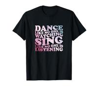 Dance Like No One Is Watching Quote T-Shirt