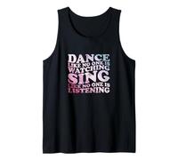 Dance Like No One Is Watching Quote Tank Top