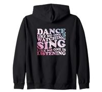 Dance Like No One Is Watching Quote Zip Hoodie